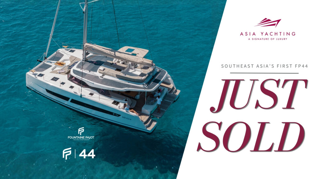 Thailand Phuket FP44, Asia Yachting Celebrates the Sale of Southeast Asia’s First Fountaine Pajot FP44